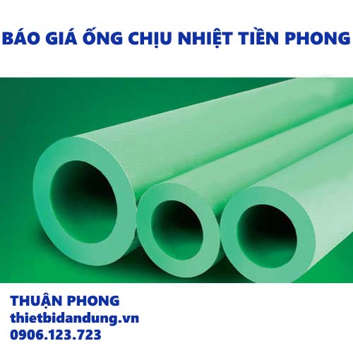 Báo giá ống nhựa chịu nhiệt Tiền Phong Tphcm